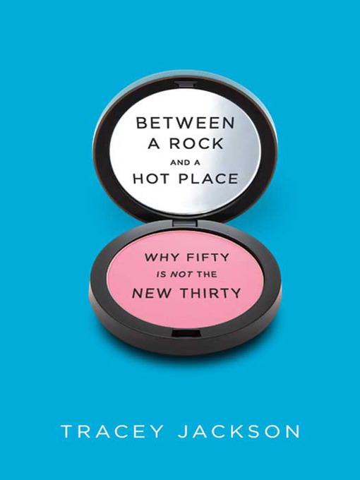 Title details for Between a Rock and a Hot Place by Tracey Jackson - Wait list